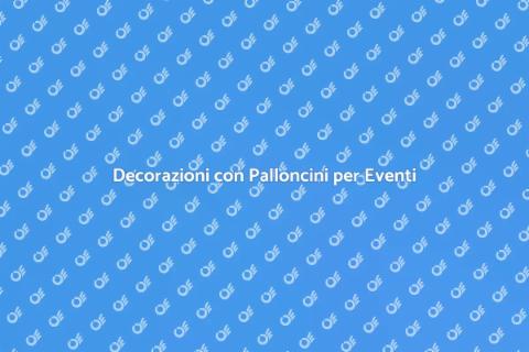 Affittare Decorazioni con Palloncini