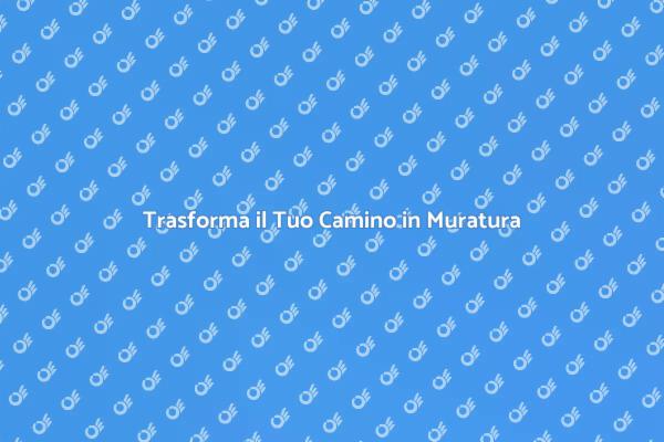 Ristrutturazione del Camino in Muratura