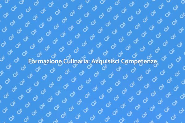 Scopri l'Istruzione Culinaria Efficace