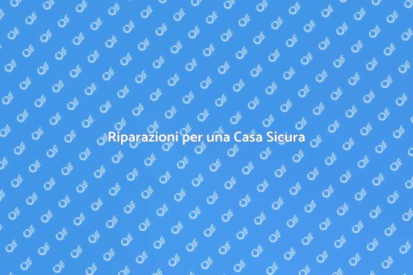 Riparazioni Domestiche: La Soluzione Ideale