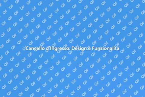 Cancello d'Ingresso: Stile e Sicurezza