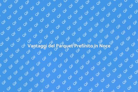 Parquet Prefinito in Noce: Eleganza