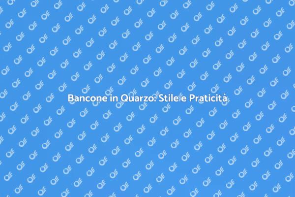Bancone in Quarzo: Eleganza e Resistenza