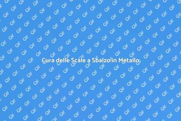 Manutenzione Scale a Sbalzo: Guida Essenziale