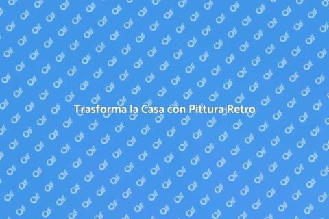 Pittura Interni Stile Retro: Tendenze