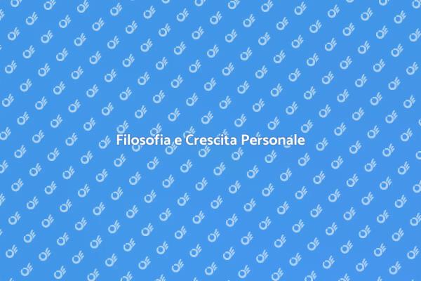 La Filosofia della Crescita Personale