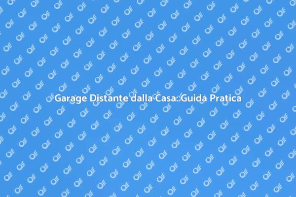 Garage Ideale Lontano dalla Casa