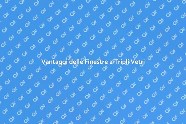Finestre: Doppi o Tripli Vetri?