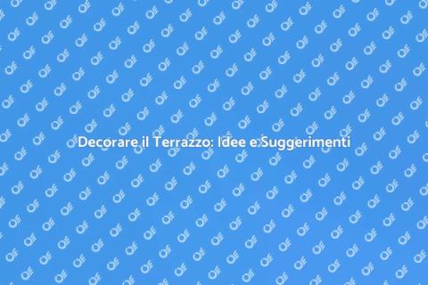 Colorare il Terrazzo: Trasforma il Tuo Spazio