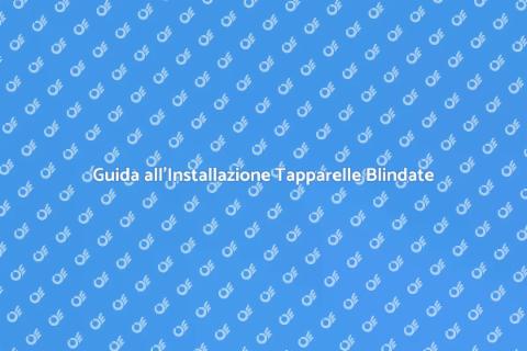 Installare Tapparelle Blindate Sicure