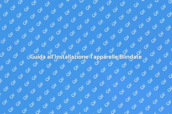 Proteggi la tua Casa con Tapparelle Blindate