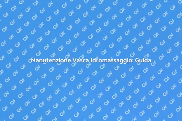 Come Pulire la Vasca Idromassaggio