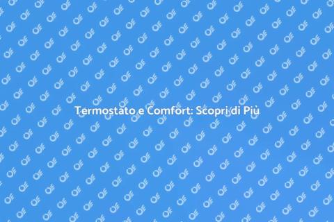 Termostato Ambiente: Efficienza e Comfort