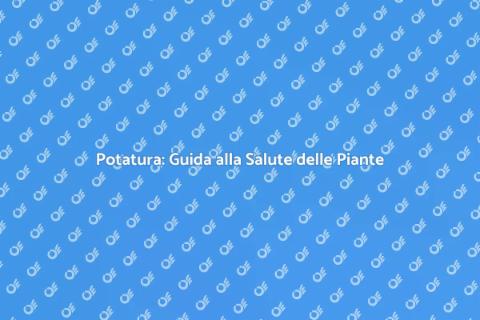 Potatura Piante da Giardino: Arte e Salute