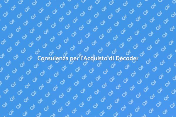 Scegli il Decoder Perfetto per Te