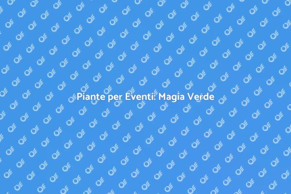 Noleggiare Piante: Eleganza per Eventi