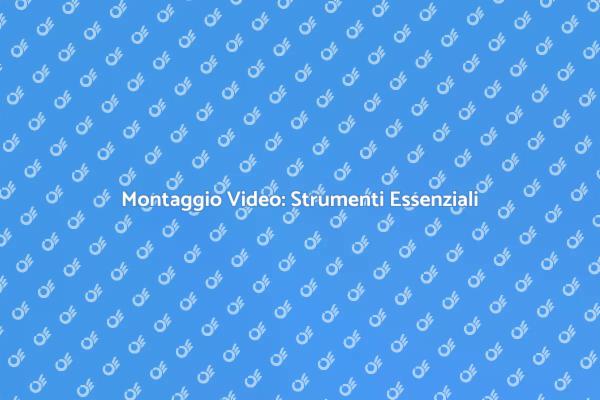 Editing Video: Strumenti per Professionisti