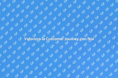Ottimizza la Customer Journey Oggi