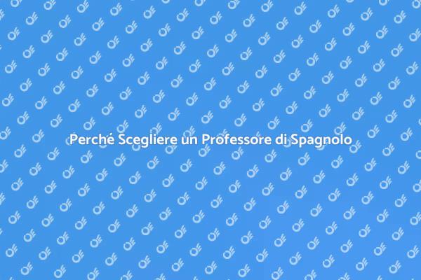 Il Ruolo Cruciale del Professore di Spagnolo