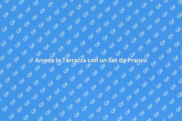 Set da Pranzo: Paradiso in Terrazza
