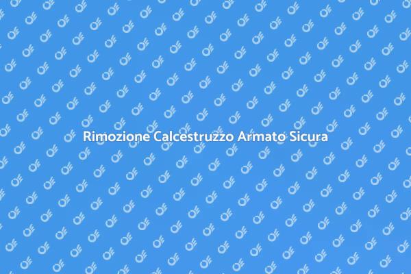 Demolizione Sicura di Calcestruzzo Armato