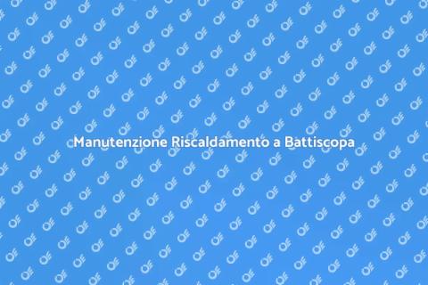 Manutenzione Sistema Riscaldamento