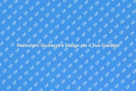 Realizzare una Recinzione Estetica