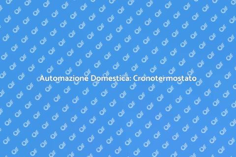 Cronotermostato Incasso e Comfort