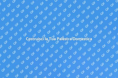 Palestra in Casa: Guida all'Installazione