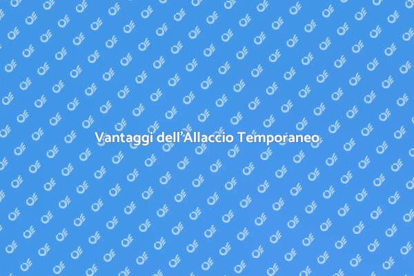 Allaccio Temporaneo: Guida Completa