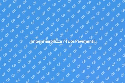 Protezione Impermeabile Pavimenti