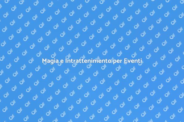 Trasforma il Tuo Evento con Magia