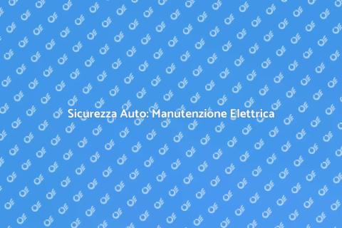Manutenzione Programmata Impianto Elettrico