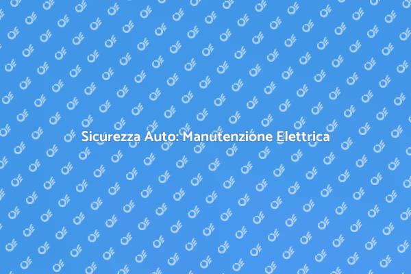 Manutenzione Elettrica per la Sicurezza