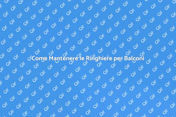 Proteggi le Tue Ringhiere per Balconi