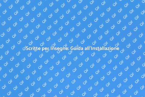 Installare Scritte per Insegne