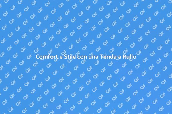 Tenda a Rullo: Eleganza e Funzionalità