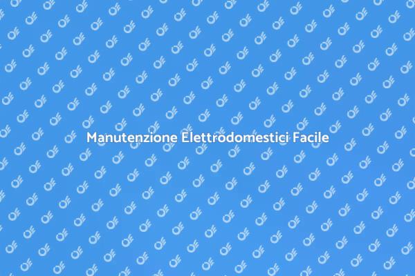 Come Mantenere i Tuoi Elettrodomestici