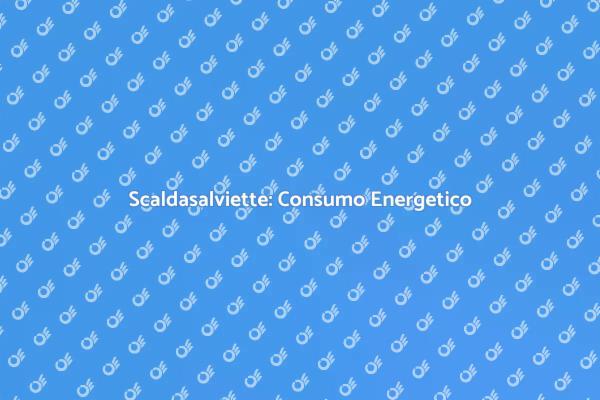 Scaldasalviette: Ecco il Consumo Energetico