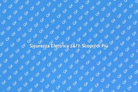 Impianto Elettrico con Assistenza 24/7