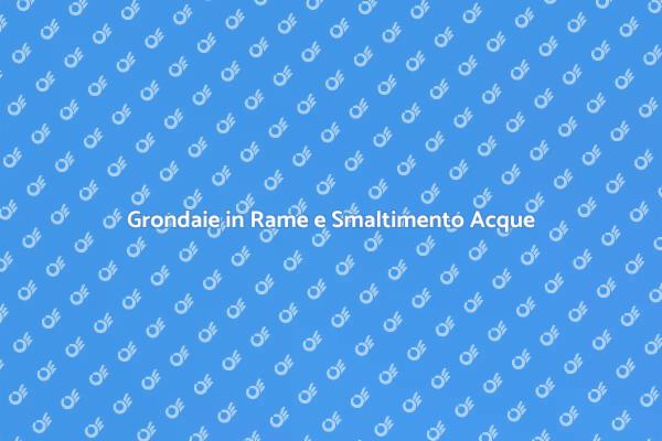 Proteggi la tua Casa con Grondaie in Rame
