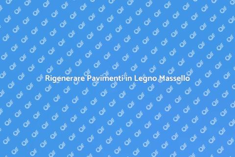 Lavorazione Rigenerativa Pavimenti Legno