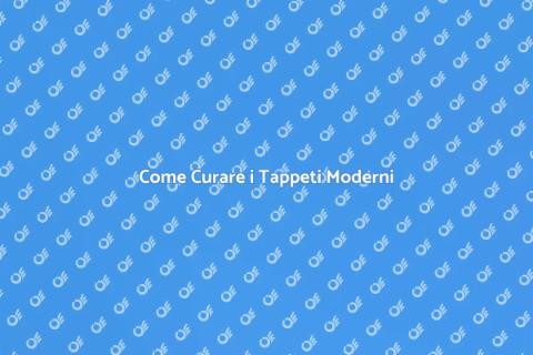 Manutenzione Tappeti Moderni: Guida