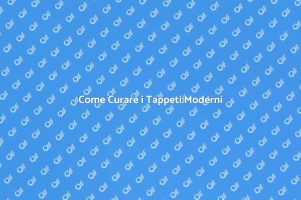 Manutenzione Efficace dei Tappeti