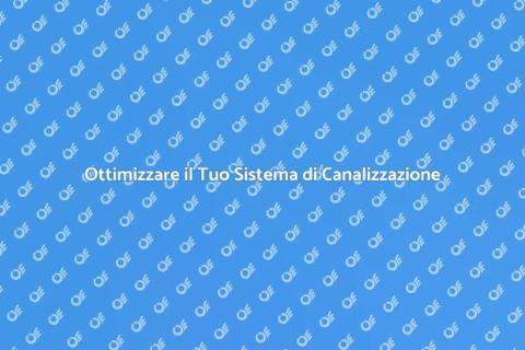 Potenziare un Sistema di Canalizzazione