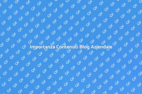 Creazione Contenuti Blog Aziendale