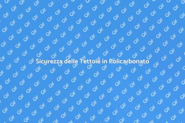 Tettoie in Policarbonato: Resistenza Garantita
