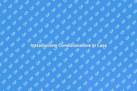 Montare un Condizionatore in Casa
