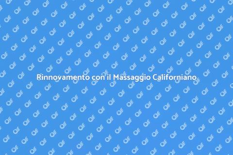 Massaggio Californiano per il Benessere
