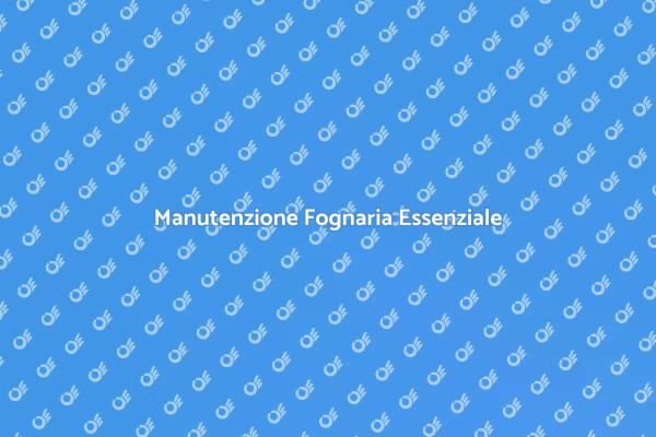 Manutenzione e Riparazione Fognaria